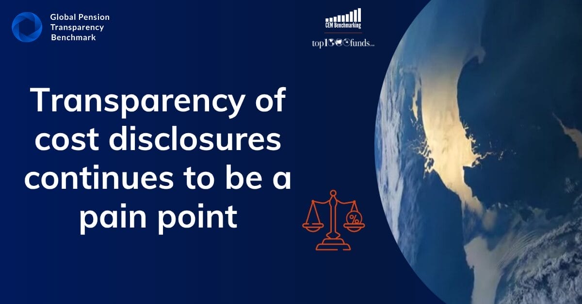 Global pension funds lift transparency, but cost reporting still